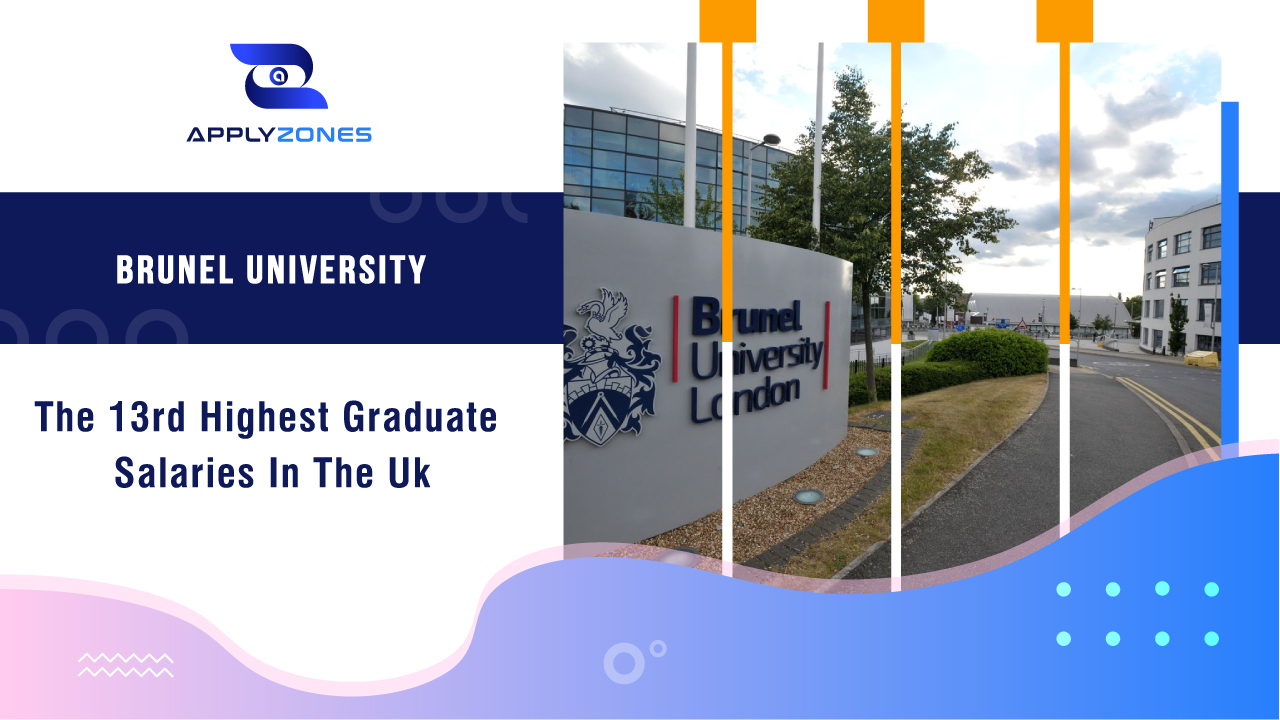 Brunel University – Sinh viên tốt nghiệp với mức lương đứng thứ 13 tại Anh Quốc