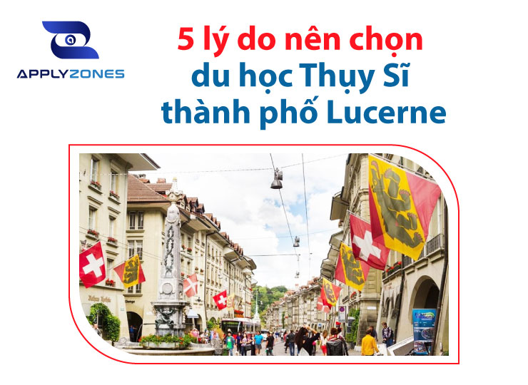 5 lý do nên chọn du học Thuỵ Sĩ thành phố Lucerne
