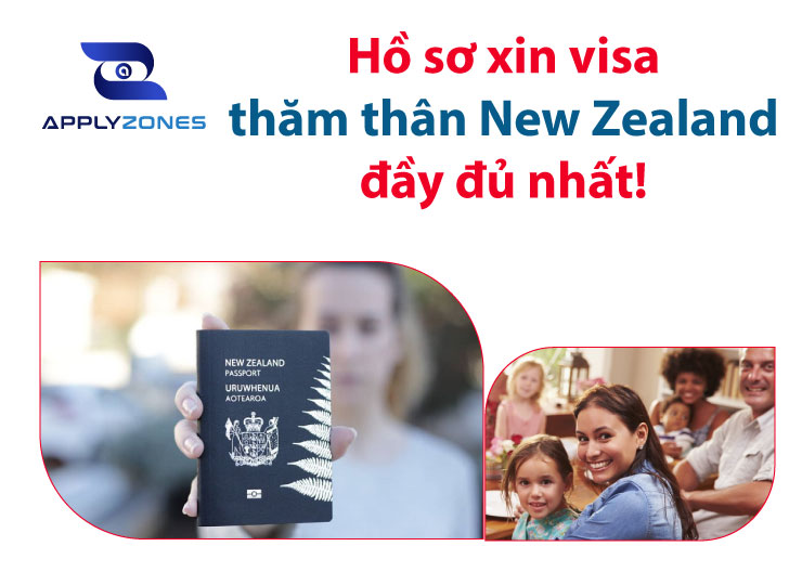 Hồ sơ xin visa thăm thân New Zealand đầy đủ nhất!