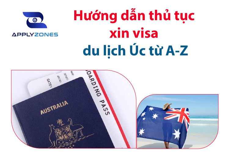 Hướng dẫn thủ tục xin visa du lịch Úc từ A-Z