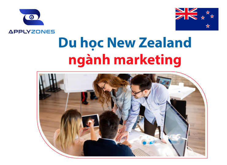 Du học New Zealand ngành marketing - Nghề dành cho những bạn trẻ năng động