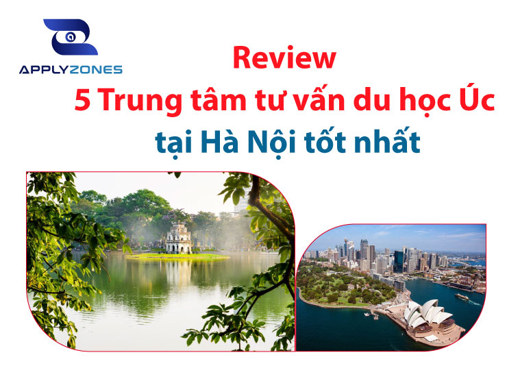 Review 5 Trung tâm tư vấn du học Úc tại Hà Nội tốt nhất 2022