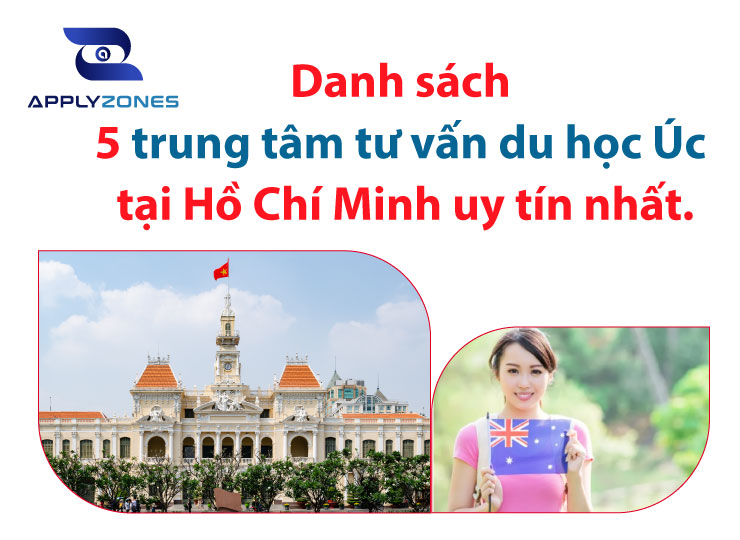 Danh sách 5 trung tâm tư vấn du học Úc tại Hồ Chí Minh uy tín nhất.