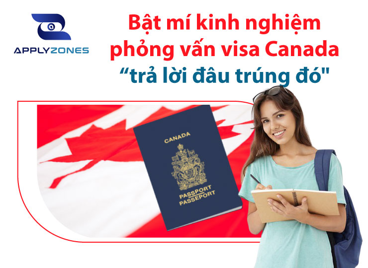 Kinh nghiệm phỏng vấn visa Canada