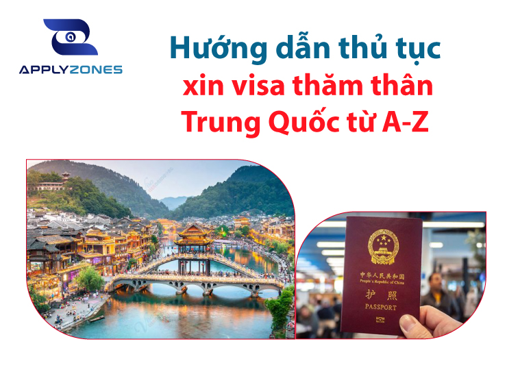 Hướng dẫn thủ tục xin visa thăm thân Trung Quốc từ A-Z