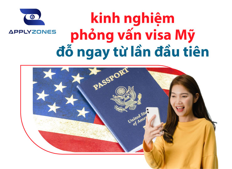 Kinh nghiệm phỏng vấn visa Mỹ