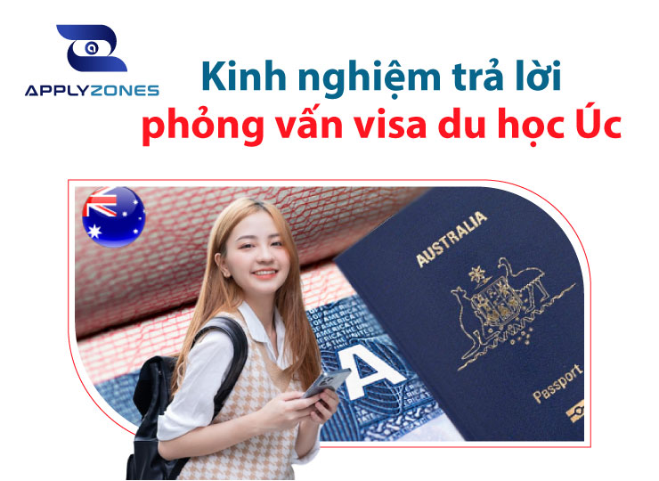 Kinh nghiệm trả lời phỏng vấn visa du học Úc mới nhất