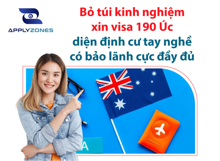 Bỏ túi kinh nghiệm xin visa 190 Úc diện định cư tay nghề có bảo lãnh cực đầy đủ.