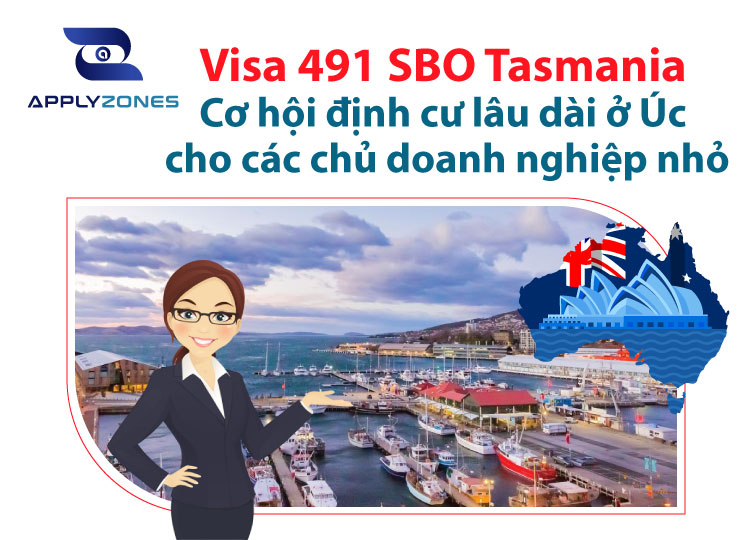 Visa 491 SBO Tasmania - Cơ hội định cư lâu dài ở Úc cho các chủ doanh nghiệp nhỏ