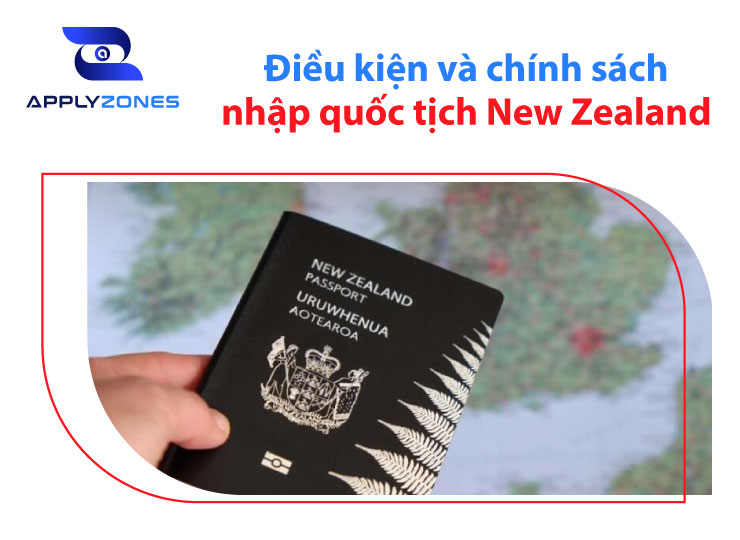 Nhập quốc tịch New Zealand : Điều kiện và chính sách cần biết